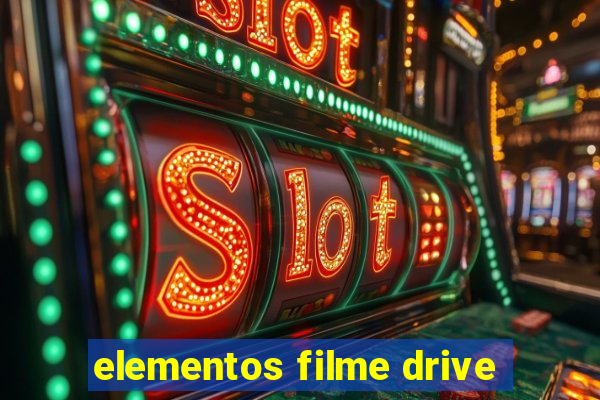 elementos filme drive